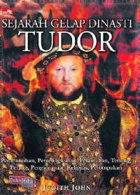 Image of Sejarah Gelap Dinasti Tudor Pembunuh, Perselingkuhan, Perzinahan, Tenung...