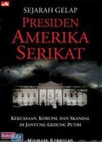 Image of Sejarah Gelap Presiden Amerika Serikat