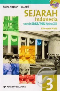 Image of Sejarah Indonesia [Jilid 3]: untuk SMA/MA Kls. XII [Kur. th. 2013 - Kelompok Wajib]