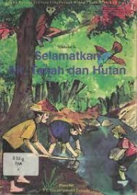 Image of Selamatkan Air, Tanah, dan Hutan