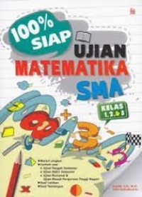 Image of Seratus Persen Siap Ujian Matematika SMA: untuk Kls. I, II & III