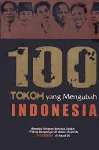 Image of Seratus Tokoh yang Mengubah Indonesia: Biografi Singkat Seratus Tokoh...