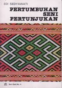 Image of Seri Esni No. 4: Pertumbuhan Seni Pertunjukan