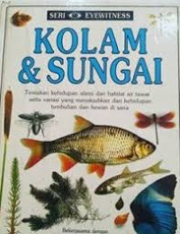 Image of Seri Eyewitness: Kolam dan Sungai [Jilid 6]