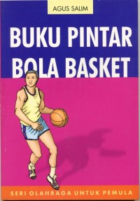 Image of Seri OLahraga untuk Pemula: Buku Pintar Bola Basket