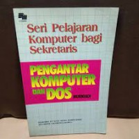 Image of Seri Pelajaran Komputer Bagi Sekretaris: Pengantar Komputer & DOS