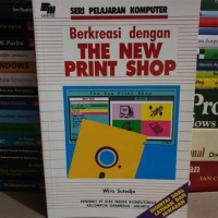 Image of Seri Pelajaran Komputer: Berkreasi dengan The New Print Shop