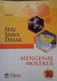 Image of Seri Sains Dasar [10] : Mengenal Molekul