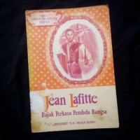 Image of Seri Tokoh Sejarah Dunia: Jean Lafitte= Bajak Perkasa Pembela Bangsa