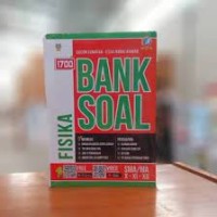 Image of Seribu Tujuh Ratus Plus Bank Soal Fisika SMA/MA Kls. X-XI-XII