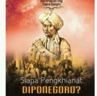 Image of Siapa Pengkhianat Diponegoro? [Novel ke-1 dari Trilogi Pangeran Diponegoro]