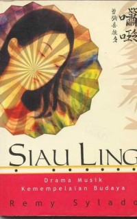 Image of Siau Ling=Drama Musik Kemempelaian Budaya