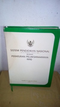 Image of Sistem Pendidikan Nasional Beserta Peraturan Pelaksanaannya 1990 [UU RI No. 2 thn. 1989]