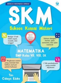Image of SKM [Sukses Kuasai Materi] Matematika: untuk SMP Kls VII, VIII, IX
