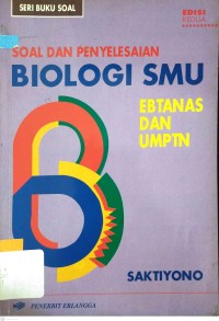 Image of Seri Buku Soal: Soal & Penyelesaian Biologi SMU Ebtanas & UMPTN