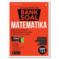 Image of Solusi Master Bank Soal Matematika: untuk SMP Kls. VII, VIII, IX