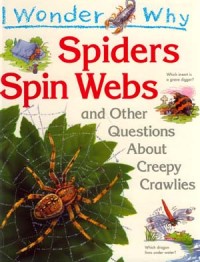 Image of Spiders Spin Webs : And Other Questions About Creepy Crawlies