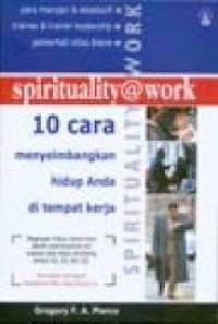 Image of Spirituality @ Work : 10 Cara Menyeimbangkan Hidup Anda di Tempat Kerja