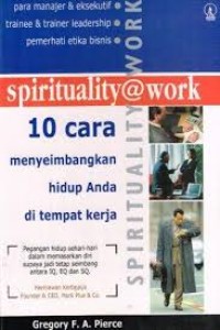 Image of Spirituality@work: Sepuluh Cara Menyeimbangkan Hidup Anda di Tempat Kerja