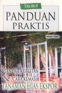 Image of Redaksi Trubus: Panduan Praktis Standar Kualitas dan Cara Kemas Tanaman Hias Ekspor