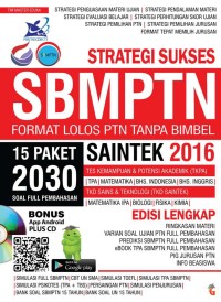 Image of Strategi Sukses SBMPTN Format Lolos PTN Tanpa Bimbel SAINTEK 2016 [15 Paket 2030]