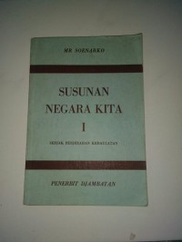 Image of Susunan Negara Kita: Sedjak Penjerahan Kedaulatan [Jilid 1 ]