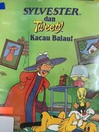 Image of Sylvester dan Tweety: dalam Kacau Balau
