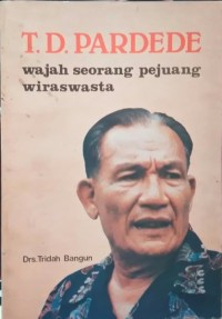 Image of T. D. Pardede: Wajah Seorang Pejuang Wiraswasta