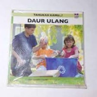 Image of Tahukah Kamu ? : Daur  Ulang