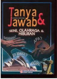 Image of Tanya dan Jawab Ensiklopedia : Seni, Olahraga dan Hiburan