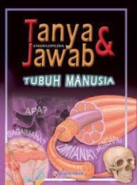 Image of Tanya dan Jawab Ensiklopedia : Tubuh Manusia