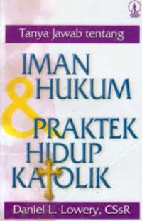 Image of Tanya Jawab Tentang Iman dan Praktek Hidup Katolik
