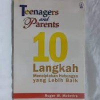 Image of Teenagers and Parents : 10 Langkah Menciptakan Hubungan yang Lebih Baik