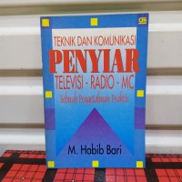 Image of Teknik dan Komunikasi Penyiar Televisi-Radio-MC: Sebuah Pengetahuan Praktis
