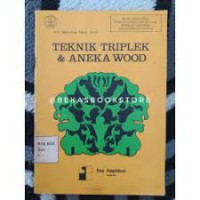 Image of Seri Teknologi Tepat Guna: Teknik Triplek & Aneka Wood