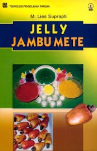 Image of Teknologi Pengolahan Pangan: Jelly Jambu Mete