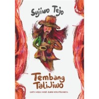 Image of Tembang Talijiwo=Cinta Harga Hidup, Rindu Mematikannya