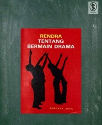 Image of Seri Pustaka Remaja: Tentang Bermain Drama [Catatan Elementer Bagi Calon Pemain]