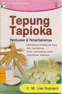 Image of Teknologi Tepat Guna: Tepung Tapioka Pembuatan dan Pemanfaatannya