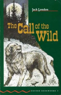 Image of Oxford Bookworms [Stage 3]: the Call of the Wild