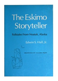 Image of The Eskimo Storyteller: Folktales from Noatak, Alaska