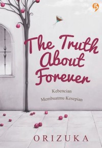 Image of The Truth About Forever: Kebencian Membuatmu Kesepian