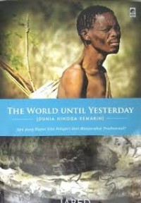 Image of The World Until Yesterday=Dunia Hingga Kemarin...