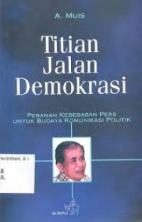 Image of Titian Jalan Demokrasi: Peranan Kebebasan Pers untuk Budaya Komunikasi Politik