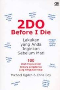 Image of To Do Before l Die : Lakukan yang Anda Inginkan Sebelum Mati