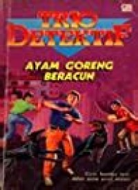 Image of Trio Detektif : Ayam Goreng Beracun