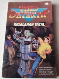 Image of Trio Detektif : Kesalahan Fatal
