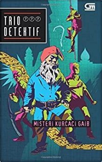 Image of Trio Detektif : Misteri Kurcaci Gaib