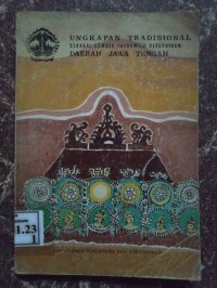 Image of Ungkapan Tradisional Sebagai Sumber Informasi Kebudayaan Daerah Jawa Tengah