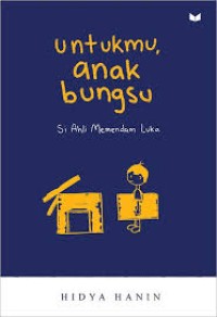 Image of Untukmu Anak Bungsu=Si Ahli Memendam Luka
